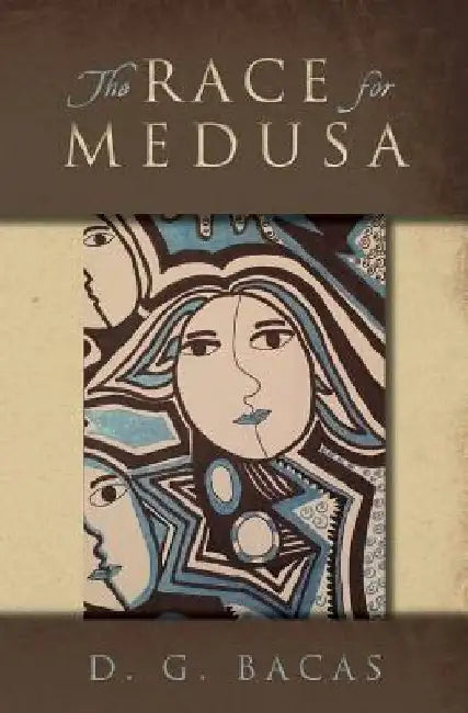 The Race for Medusa by D. G. Bacas