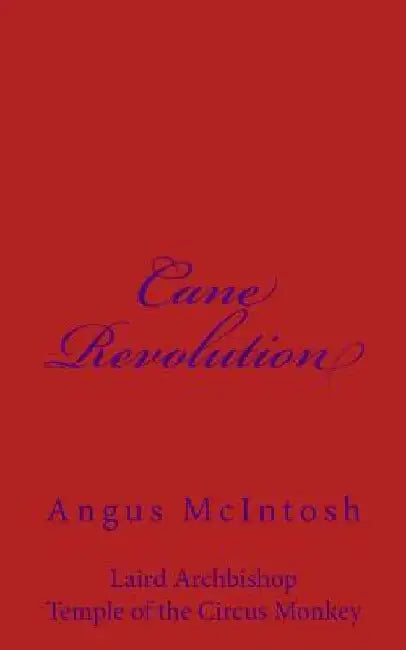 Cane Revolution by Angus McIntosh