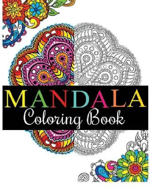 Mandala Coloring Book: 100+ Unique Mandala Designs and Stress Relieving Patterns for Adult Relaxation, Meditation, and Happiness (Magnificent Mandalas by Rosetta Hazel