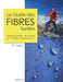 Le Guide des fibres textiles: Industrie mode et habillement, 2ème édition by Cyr, Annie
