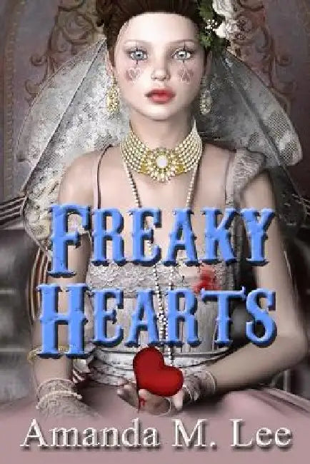Freaky Hearts by Amanda M. Lee