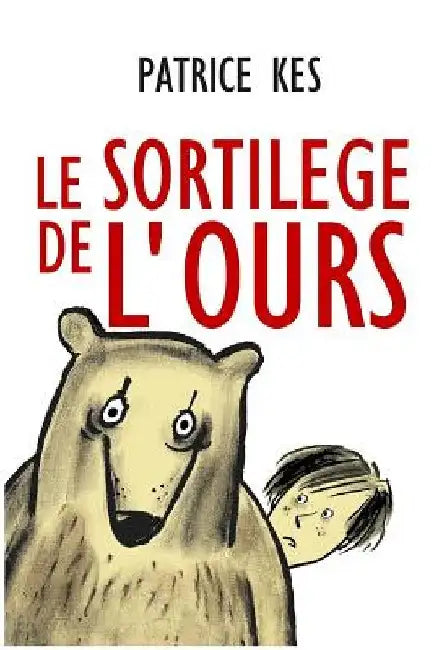 Le Sortilège de l'Ours by Kes, Patrice