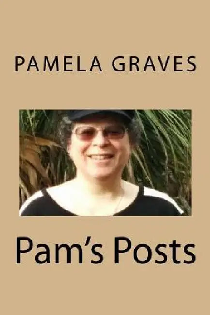 Pam's Posts by Pamela Weinberg Graves