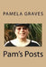 Pam's Posts by Pamela Weinberg Graves