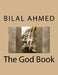 The God Book by Bilal Ahmed