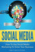 Social Media: How to Use Social Media Marketing to Grow Your Business by Fbb Publications
