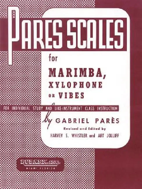 Pares Scales: Marimba, Xylophone or Vibes by Gabriel Pares, Harvey S. Whistler