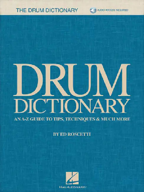 Drum Dictionary: An A-Z Guide to Tips, Techniques & Much More by Ed Roscetti