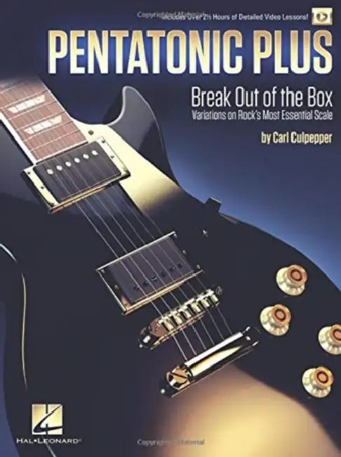 Pentatonic Plus: Break Out of the Box: Variations on Rock's Most Essential Scale by Carl Culpepper