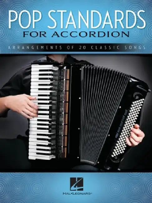 Pop Standards for Accordion: Arrangements of 20 Classic Songs by Hal Leonard Corp