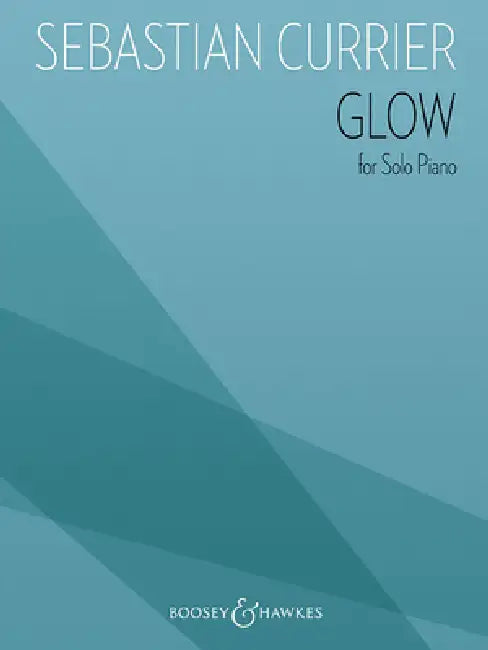 Glow: For Solo Piano by Sebastian Currier