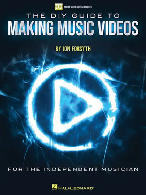 The DIY Guide to Making Music Videos: Online Video Access Included by Jon Forsyth