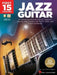 First 15 Lessons - Jazz Guitar: An Advancing Musician's Guide, Featuring Step-By-Step Lessons with Audio, Video & Classic Standards: An Advancing Musi by Joe Charupakorn