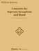 Concerto for Soprano Saxophone and Band: Solo Part and Piano Reduction by William Bolcom