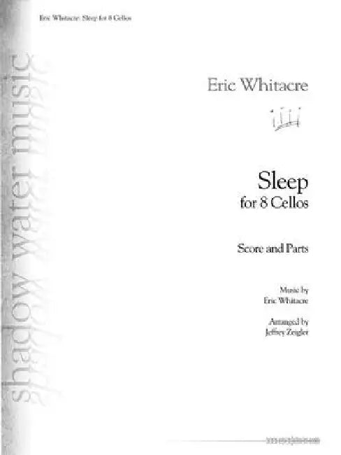 Sleep: For Eight Cellos by Eric Whitacre, Jeffrey Zeigler