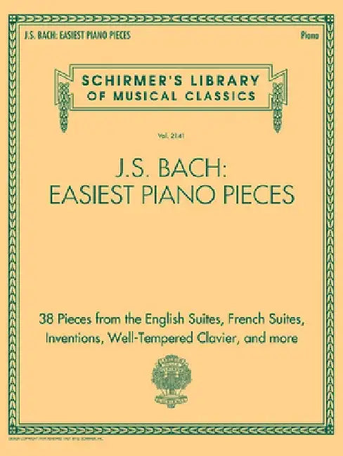 J.S. Bach: Easiest Piano Pieces: Schirmer's Library of Musical Classics, Vol. 2141 by Johann Sebastian Bach