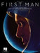 First Man: Music from the Motion Picture Soundtrack by Justin Hurwitz