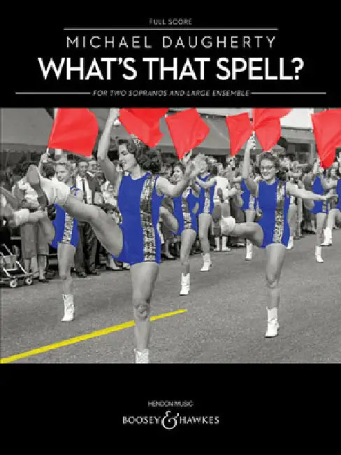 What's That Spell?: For Two Sopranos and Large Ensemble Full Score by Michael Daugherty