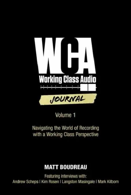 Working Class Audio Journal: Volume 1 by Matt Boudreau