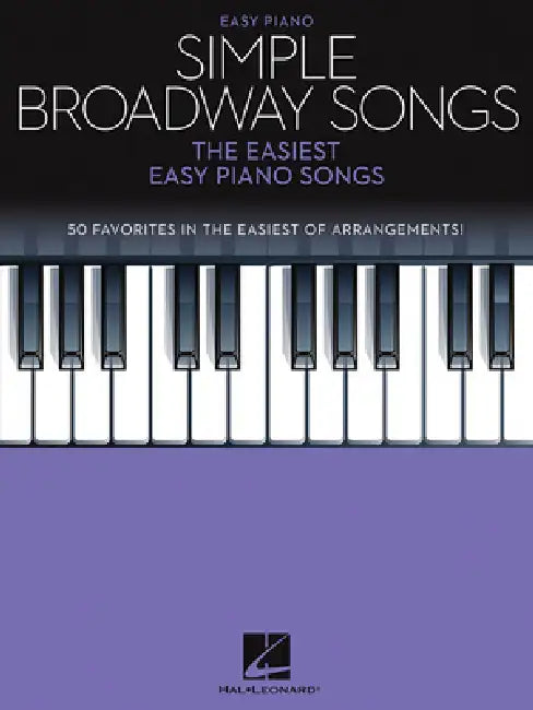 Simple Broadway Songs: The Easiest Easy Piano Songs by Hal Leonard Corp