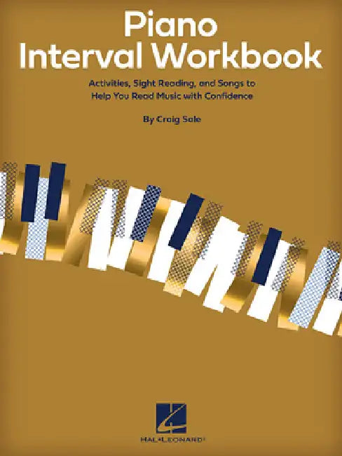 Piano Interval Workbook: Activities, Sight Reading, and Songs to Help You Read Music with Confidence by Craig Sale