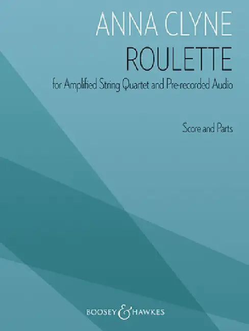 Roulette: For Amplified String Quartet and Pre-Recorded Audio Score and Parts by Anna Clyne