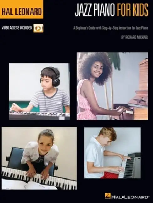 Hal Leonard Jazz Piano for Kids: A Beginner's Guide with Step-By-Step Instruction for Jazz Piano by Richard Michael