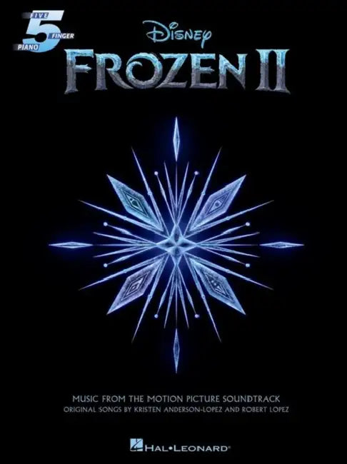 Frozen 2 Five-Finger Piano Songbook: Music from the Motion Picture Soundtrack by Robert Lopez, Kristen Anderson-Lopez