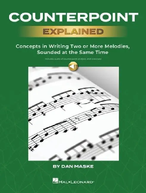 Counterpoint Explained - Concepts in Writing Two or More Melodies, Sounded at the Same Time by Dan Maske (Book with Onlin Audio of Counterpoint Analys by Dan Maske