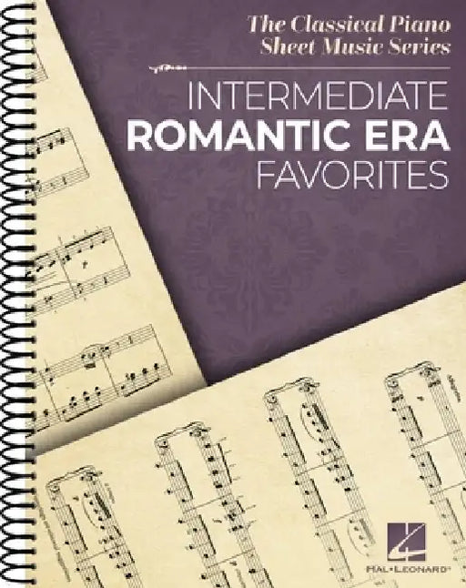 Intermediate Romantic Era Favorites: The Classical Piano Sheet Music Series - Spiral Bound Piano Solo Collection: The Classical Piano Sheet Music Seri