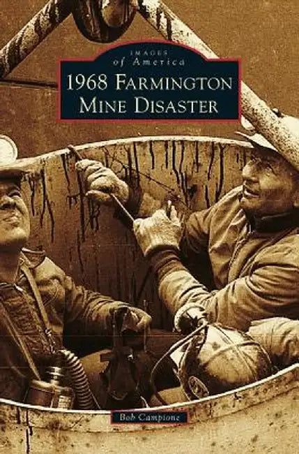 1968 Farmington Mine Disaster by Bob Campione