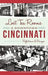 Lost Tea Rooms of Downtown Cincinnati: Reflections & Recipes by Cynthia Kuhn Beischel