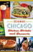 Iconic Chicago Dishes, Drinks and Desserts by Amy Bizzarri