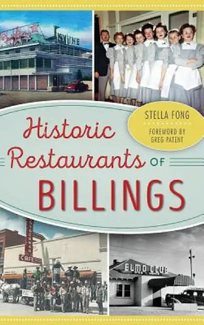Historic Restaurants of Billings by Stella Fong