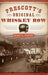 Prescott's Original Whiskey Row by Bradley G. Courtney