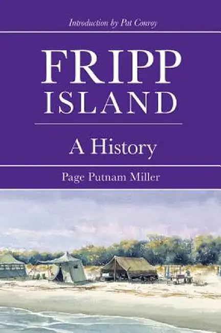 Fripp Island: A History by Page Putnam Miller