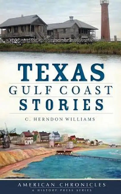 Texas Gulf Coast Stories by C. Herndon Williams