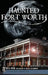 Haunted Fort Worth by Rita Cook