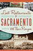 Lost Restaurants of Sacramento and Their Recipes by Maryellen Burns