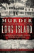 Murder on Long Island: A Nineteenth-Century Tale of Tragedy & Revenge by Geoffrey K. Fleming