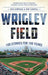 Wrigley Field: 100 Stories for 100 Years by Dan Campana