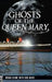 Ghosts of the Queen Mary by Brian Clune