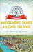 Historic Amusement Parks of Long Island: 118 Miles of Memories by Marisa L. Berman