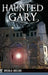 Haunted Gary by Ursula Bielski