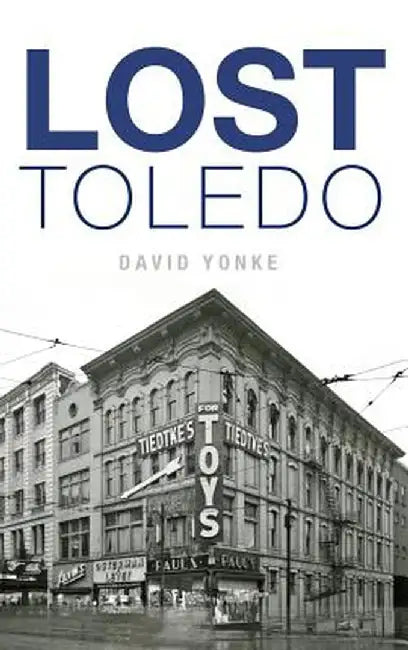 Lost Toledo by David Yonke