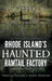 Rhode Island's Haunted Ramtail Factory by Thomas D'Agostino