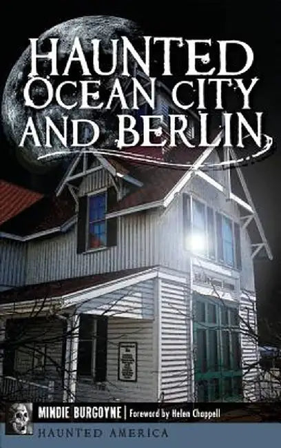 Haunted Ocean City and Berlin by Mindie Burgoyne