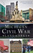 Michigan Civil War Landmarks by David Ingall