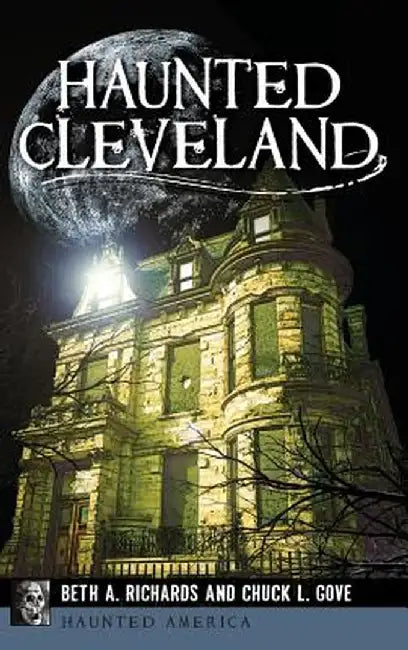 Haunted Cleveland by Beth A. Richards