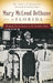Mary McLeod Bethune in Florida: Bringing Social Justice to the Sunshine State by Ashley N. Robertson